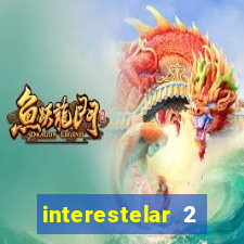 interestelar 2 trailer dublado